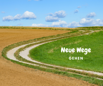 Neue Wege gehen